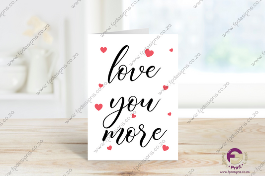 Love You More Printable - FG Design • Print • Laser